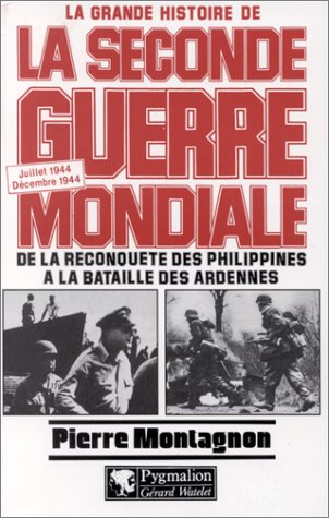 La grande histoire de la Seconde Guerre mondiale. Vol. 7. Juillet 1944-décembre 1944
