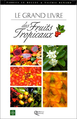 le grand livre des fruits tropicaux