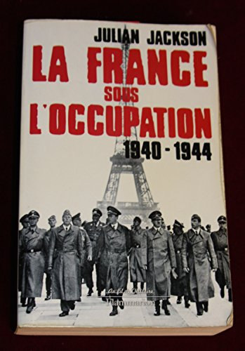 La France sous l'Occupation : 1940-1944