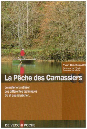 La pêche des carnassiers : le matériel à utiliser, les différentes techniques, où et quand pêcher...