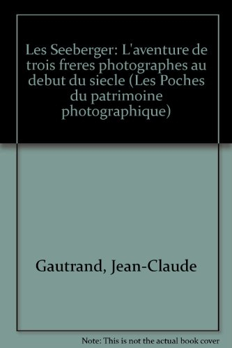 Les Séeberger : l'aventure de trois frères photographes au début du siècle