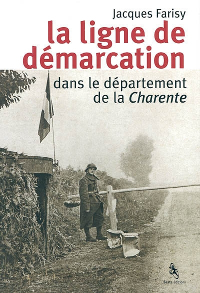 La ligne de démarcation dans le département de la Charente : 1940-1943