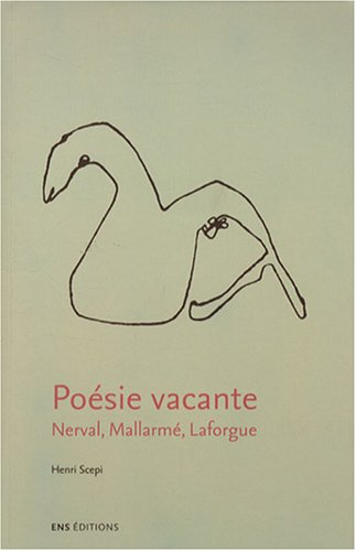 Poésie vacante : Nerval, Mallarmé, Laforgue