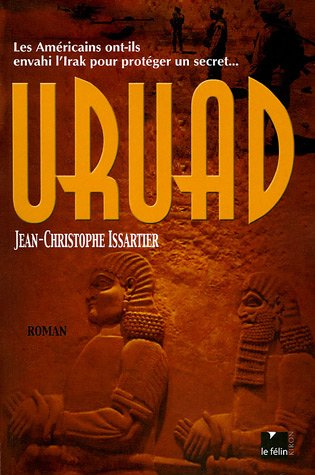 Uruad : les Américains ont-ils envahi l'Irak pour protéger un secret