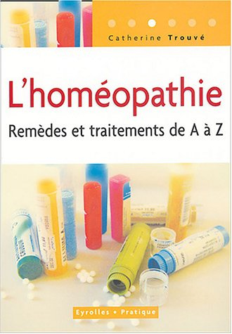 L'homéopathie : remèdes et traitements de a à z