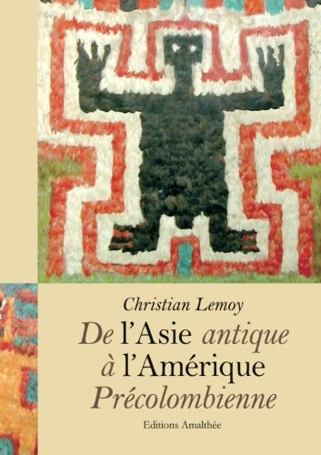de l asie antique a l amerique precolombienne
