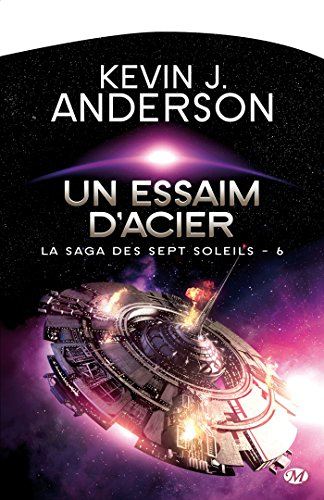 La saga des Sept Soleils. Vol. 6. Un essaim d'acier