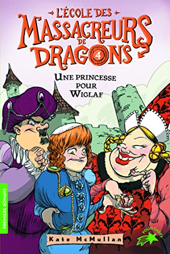 L'école des massacreurs de dragons. Vol. 4. Une princesse pour Wiglaf