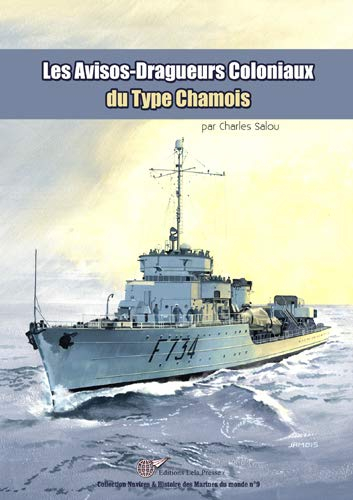 Les Avisos-Dragueurs Coloniaux de 647tw du type CHAMOIS.