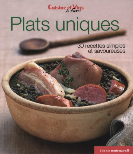 Plats uniques : 30 recettes simples et savoureuses