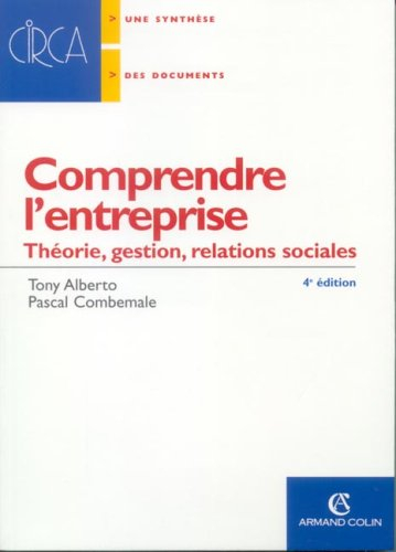 Comprendre l'entreprise : théorie, gestion, relations sociales