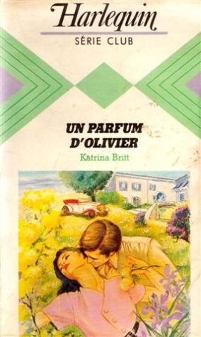 un parfum d'olivier : collection : harlequin série club n, 376