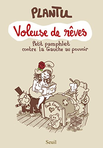 Voleuse de rêves : petit pamphlet contre la gauche au pouvoir