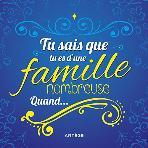 Tu sais que tu es d'une famille nombreuse quand...