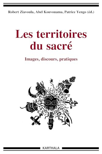 Les territoires du sacré : images, discours, pratiques
