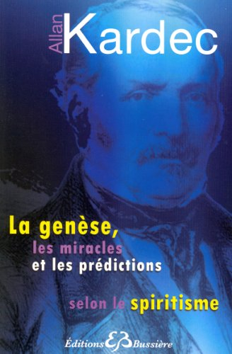 La Genèse, les miracles et les prédictions, selon le spiritisme