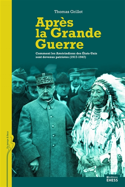 Après la Grande Guerre : comment les Amérindiens des Etats-Unis sont devenus patriotes : 1917-1947