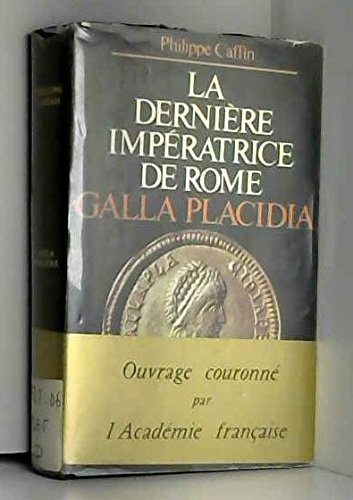 galla placidia : la dernière impératrice de rome