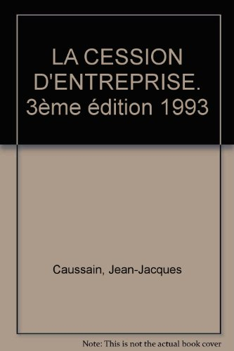 la cession d'entreprise. 3ème édition 1993