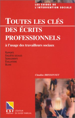 toutes les clés des écrits professionnels à l'usage des travailleurs sociaux