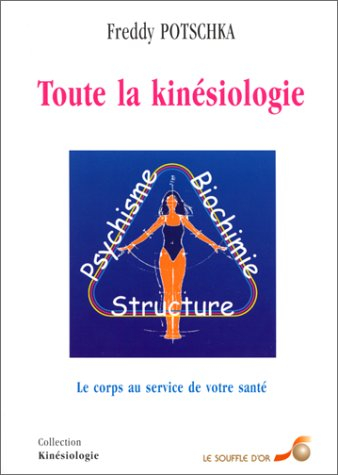 Toute la kinésiologie : le corps au service de votre santé