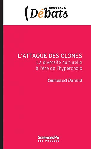 L'attaque des clones : la diversité culturelle à l'ère de l'hyperchoix