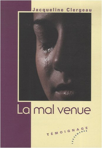 La mal venue : témoignage