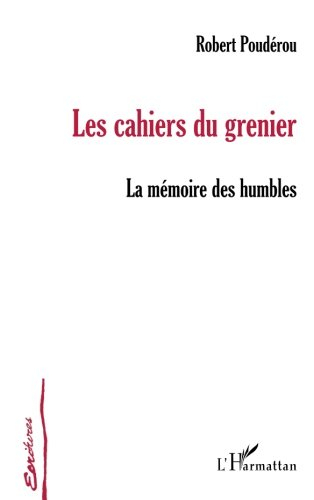 Les cahiers du grenier : la mémoire des humbles
