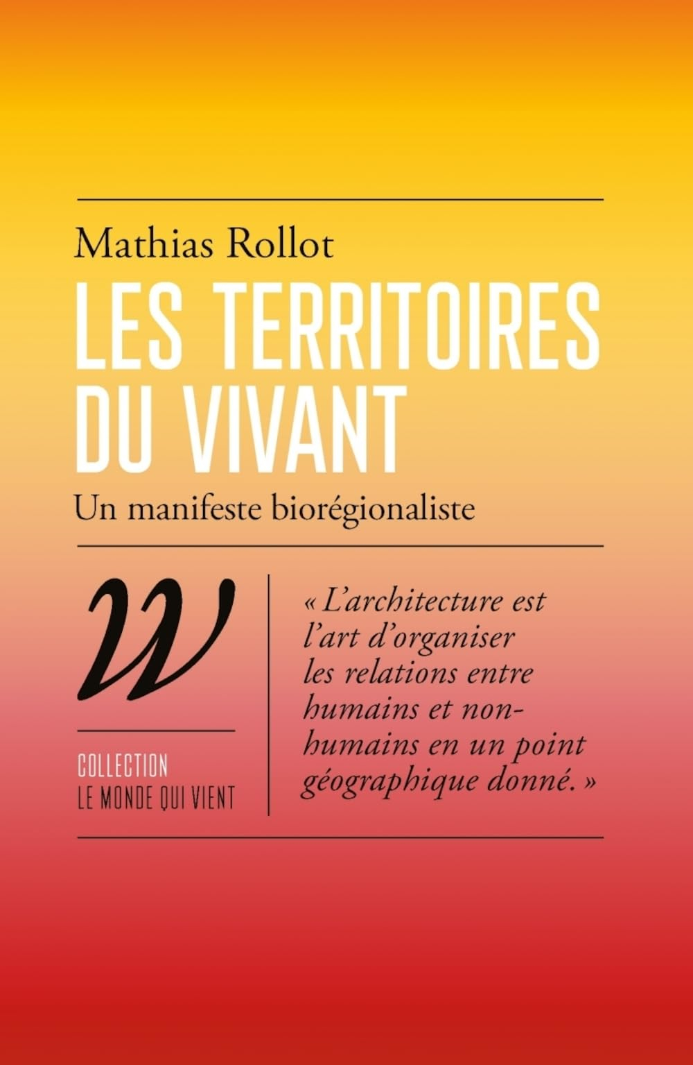 Les territoires du vivant : un manifeste biorégionaliste
