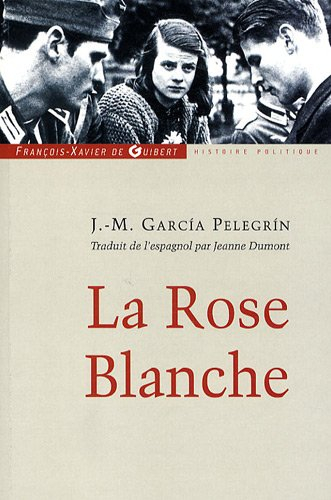 La Rose blanche : les étudiants qui se sont soulevés contre Hitler avec la seule arme de la parole