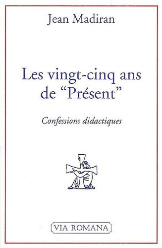 Les vingt-cinq ans de Présent : confessions didactiques