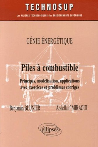 Génie énergétique : piles à combustible : principes, modélisation, applications avec exercices et pr