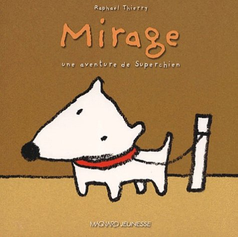 Une aventure de Superchien. Mirage