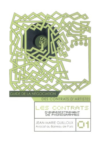 Guide de la négociation des contrats d'artistes : les contrats d'enregistrement de phonogrammes