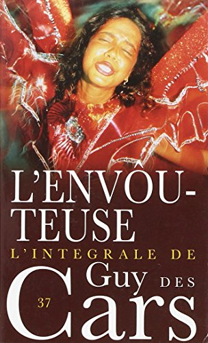 L'intégrale de Guy Des Cars. Vol. 37. L'envoûteuse