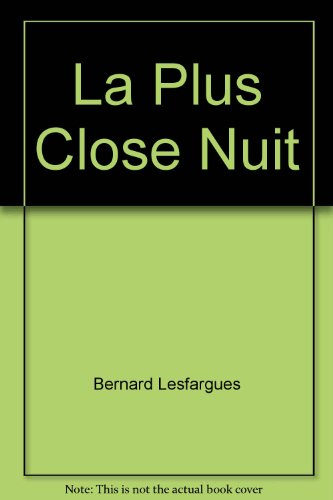 La plus close nuit