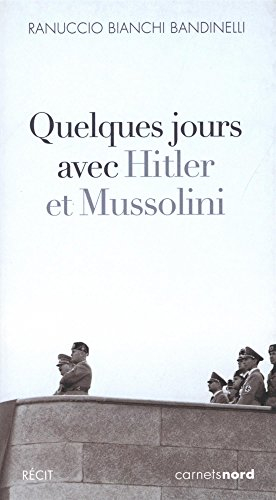 Quelques jours avec Hitler et Mussolini