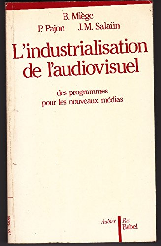 L'Industrialisation de l'audiovisuel : des programmes pour les nouveaux médias