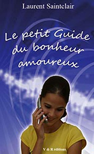 Le petit guide du bonheur amoureux