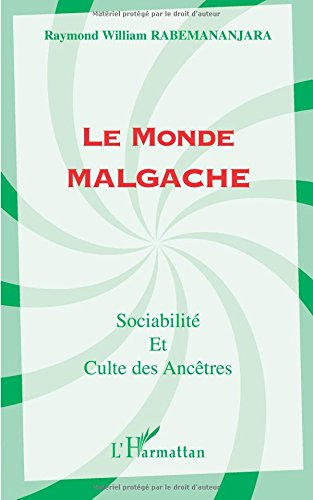 Le monde malgache : sociabilité & culte des ancêtres
