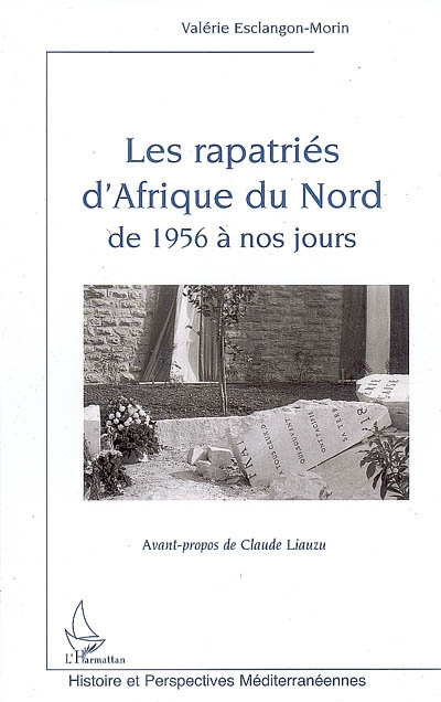 Les rapatriés d'Afrique du Nord : de 1956 à nos jours