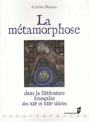 La métamorphose dans la littérature française des XIIe et XIIIe siècles