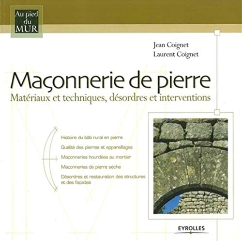 Maçonnerie de pierre : matériaux et techniques, désordres et interventions