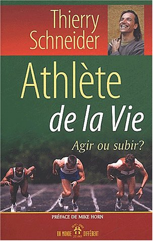 Athlète de la vie. Agir ou subir ?