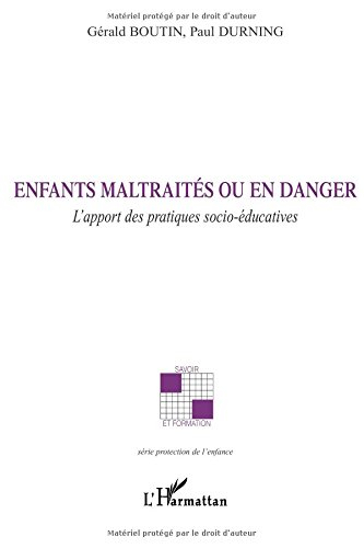 Enfants maltraités ou en danger : l'apport des pratiques socio-éducatives