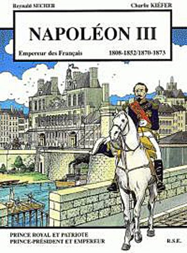 Napoléon III : 1808-1852 / 1870-1973