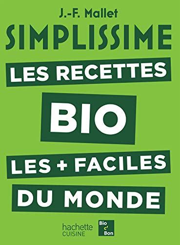 Simplissime : les recettes bio les + faciles du monde