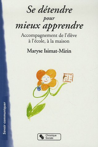 Se détendre pour mieux apprendre : accompagnement de l'élève à l'école, à la maison
