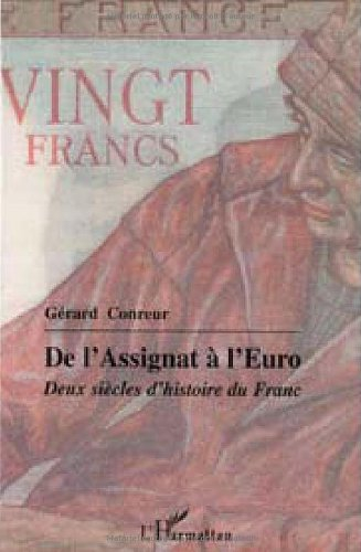 De l'assignat à l'euro : deux siècles d'histoire du franc