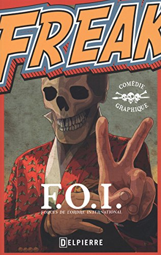 Flamboyant et voyou Free Freaks : FOI : Forces de l'ordre international